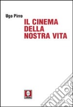 Il cinema della nostra vita libro