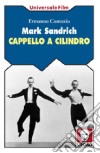 Mark Sandrich. Cappello a cilindro libro di Comuzio Ermanno