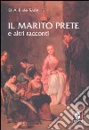 Il marito prete e altri racconti libro