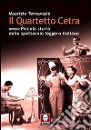 Il Quartetto Cetra ovvero piccola storia dello spettacolo leggero italiano libro