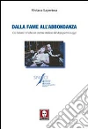 Dalla fame all'abbondanza. Gli italiani e il cibo nel cinema italiano dal dopoguerra a oggi libro