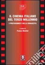 Il cinema italiano del terzo millennio. I protagonisti della rinascita libro