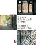 Il grande libro dei cortili a Torino-The big book of courtyards in Turin libro