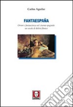 Fantaespana. Orrore e fantascienza nel cinema spagnolo: un secolo di delirio filmico