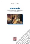 Fantaespana. Orrore e fantascienza nel cinema spagnolo: un secolo di delirio filmico libro