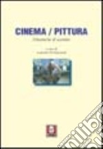 Cinema/Pittura. Dinamiche di scambio libro