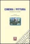 Cinema/Pittura. Dinamiche di scambio libro di De Franceschi L. (cur.)