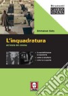 L'inquadratura. All'inizio del cinema libro di Siety Emmanuel