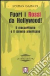 Fuori i Rossi da Hollywood! Il maccartismo e il cinema americano libro