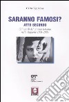 Saranno famosi? Atto secondo. Gli esordi del cinema italiano nella stagione 2004-2005 libro di Tagliabue Carlo