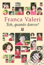 Toh, quante donne! libro