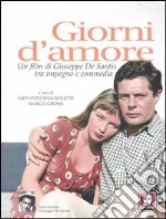 Giorni d'amore. Un film di Giuseppe De Santis tra impegno e commedia libro