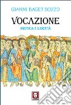 Vocazione. Mistica e libertà libro