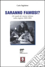 Saranno famosi? Gli esordi del cinema italiano nella stagione 2003-2004 libro