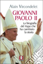 Giovanni Paolo II. La biografia del Papa che ha cambiato la storia libro usato