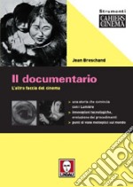 Il documentario. L'altra faccia del cinema libro