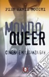 Mondo Queer. Cinema e militanza gay libro