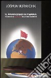 Il paradiso in terra. Ascesa e caduta del socialismo libro di Muravchik Joshua