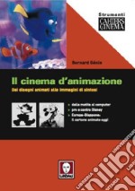 Il cinema d'animazione. Dai disegni animati alle immagini di sintesi libro