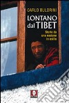 Lontano dal Tibet. Storie da una nazione in esilio libro