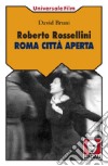 Roberto Rossellini. Roma città aperta libro