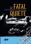 La fatal quiete. La rappresentazione della morte nel cinema libro