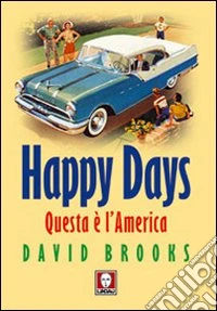 Happy Days. Questa è l'America