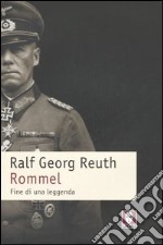 Rommel. Fine di una leggenda