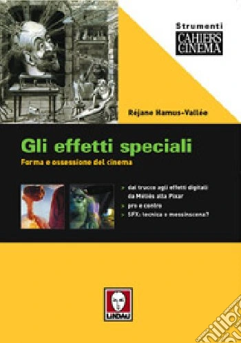 Gli effetti speciali. Forma e ossessione del cinema
