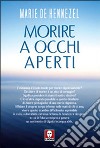 Morire a occhi aperti libro