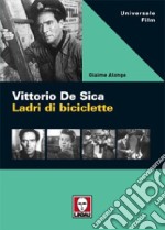 Vittorio De Sica. Ladri di biciclette libro