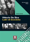 Vittorio De Sica. Ladri di biciclette libro