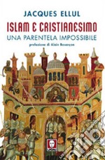 Islam e cristianesimo. Una parentela impossibile libro