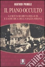 Il piano occulto. La setta segreta delle SS e la ricerca della razza ariana