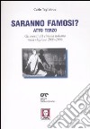 Saranno famosi? Atto terzo. Gli esordi del cinema italiano nella stagione 2005-2006 libro di Tagliabue Carlo