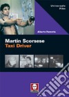 Martin Scorsese. Taxi Driver libro di Pezzotta Alberto