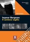 Ingmar Bergman. Il settimo sigillo libro
