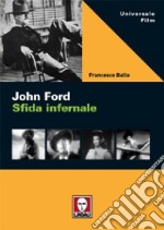 John Ford. Sfida infernale