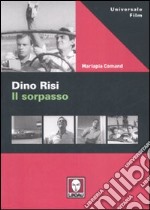 Dino Risi. Il sorpasso. Ediz. illustrata libro