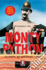 Monty Python. La storia, gli spettacoli, i film libro