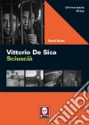 Vittorio De Sica. Sciuscià. Ediz. illustrata libro