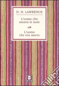 L'uomo che amava le isole-L'uomo che era morto libro