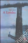 A Londra libro