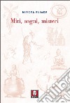 Miti, sogni, misteri libro