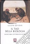 Il tao della biologia. Saggio sulla comparsa dell'uomo libro