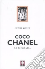 Coco Chanel. La biografia