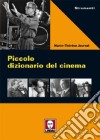 Piccolo dizionario del cinema libro