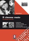 Il cinema muto. Un linguaggio universale. Ediz. illustrata libro