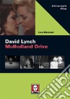 David Lynch. Mulholland drive. Ediz. illustrata libro