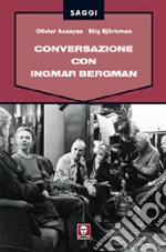 Conversazione con Ingmar Bergman. Ediz. illustrata libro